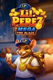 Mega Fire Blaze: Lil'Perez